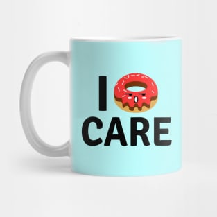 I Donut Care | Donut Pun Mug